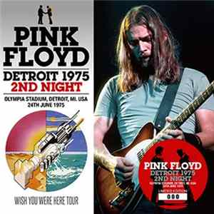 Pink Floyd - Detroit 1975 2nd Night flac