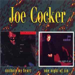 Joe Cocker - Unchain My Heart / One Night Of Sin flac