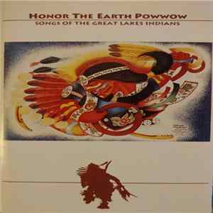 The Great Lakes Indians - Honor The Earth (Powwow Songs Of The Great Lakes Indians) flac