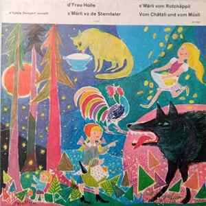 Sylvia Sempert - d'Frau Holle, s'Märli Vo De Sterntaler / s'Märli Vom Rotchäppli, Vom Chätzli Und Vom Müsli flac