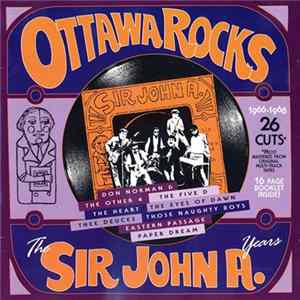 Various - Ottawa Rocks - The Sir John A. Years 1966-1968 flac