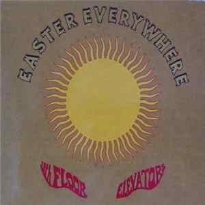 Thirteenth Floor Elevators - Easter Everywhere flac