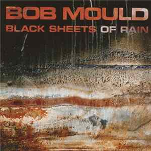 Bob Mould - Black Sheets Of Rain flac