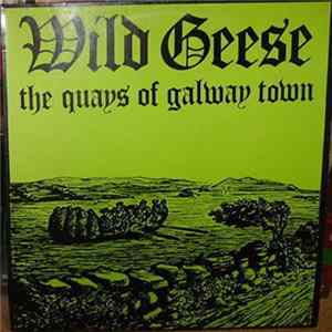 Wild Geese - The Quays Of Galway Town flac