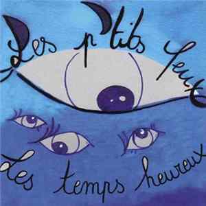 Les P'tits Yeux - Les Temps Heureux flac