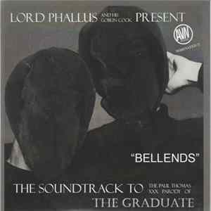 Lord Phallus And His Goblin Cock Present - "Bellends" The Soundtrack To The Paul Thomas XXX Parody Of The Graduate flac