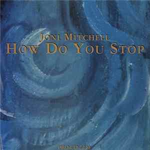 Joni Mitchell - How Do You Stop flac