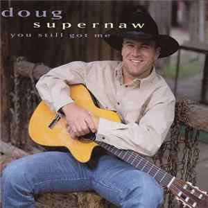 Doug Supernaw - You Still Got Me flac