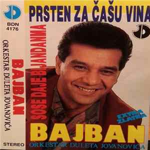 Bajban I Orkestar Duleta Jovanovića - Prsten Za Čašu Vina flac