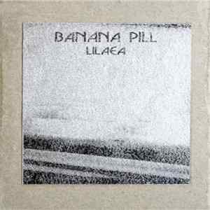Banana Pill - Lilaea flac