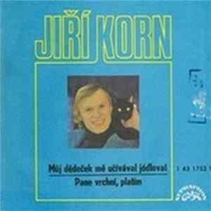 Jiří Korn - Můj Dědeček Mě Učívával Jódlovat / Pane Vrchní, Platím flac