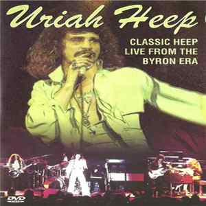Uriah Heep - Classic Heep Live From The Byron Era flac