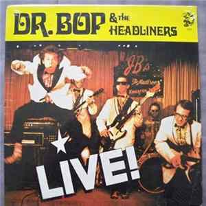 Dr. Bop & The Headliners - Dr. Bop & The Headliners - Live! flac