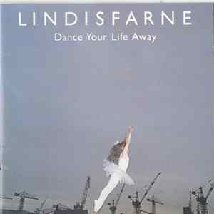 Lindisfarne - Dance Your Life Away flac