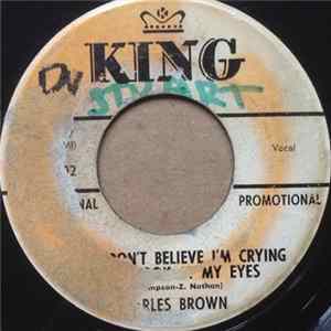 Charles Brown - If You Don't Believe I'm Crying Take A Look At My Eyes flac