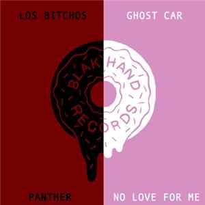 Ghost Car / Los Bitchos - No Love For Me / Panther flac