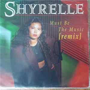 Shyrelle - Must Be The Music (Remix) flac