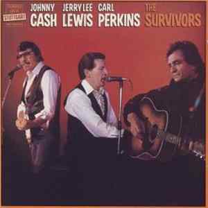 Johnny Cash, Jerry Lee Lewis, Carl Perkins - The Survivors flac