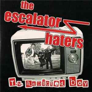The Escalator Haters - T.V. Addicted Boy flac