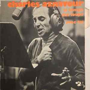 Charles Aznavour - Le Temps Des Loups / Avec Toi flac