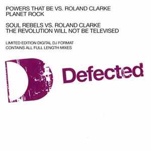 Powers That Be vs. Roland Clarke / Soul Rebels vs. Roland Clarke - Planet Rock / The Revolution Will Not Be Televised flac