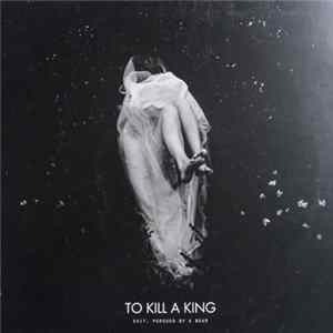 To Kill A King - Exit, Pursued By A Bear flac