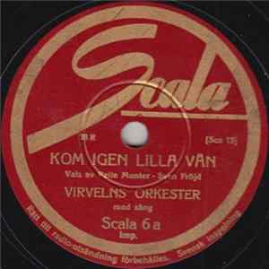 Virvelns Orkester - Kom Igen Lilla Vän / Rosen Från Arholma Ö flac