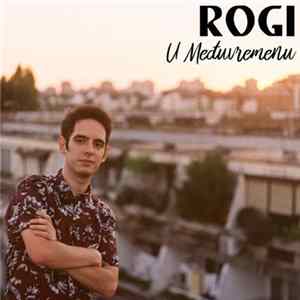 ＲＯＧＩ - U Međuvremenu flac