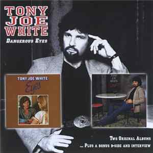 Tony Joe White - Eyes/Dangerous flac