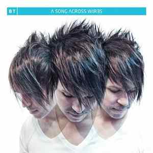 BT - A Song Across Wires (Extended Versions) flac