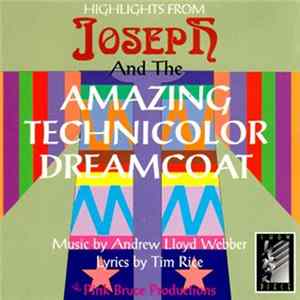 Andrew Lloyd Webber, Tim Rice - Highlights From Joseph And The Amazing Technicoolor Dreamcoat flac