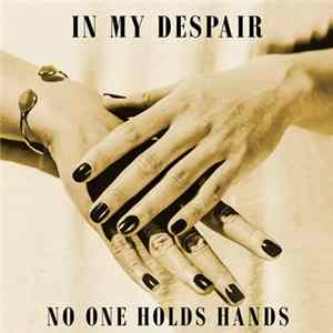 In My Despair - No One Holds Hands flac