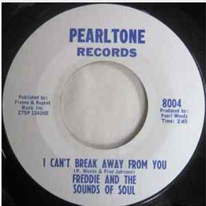 Freddie And The Sounds Of Soul - I Can't Break Away From You / Just A Little Bit More Love flac