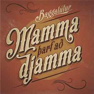 Baggalútur - Mamma Þarf Að Djamma flac