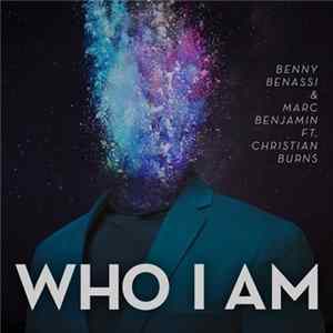 Benny Benassi & Marc Benjamin Ft. Christian Burns - Who I Am flac