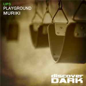 UP3 - Playground / Muriki flac