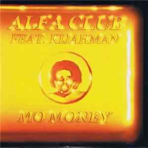 Alfa Club Feat. Kijahman - Mo Money flac