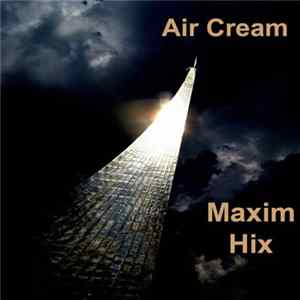 Maxim Hix - Air Cream flac