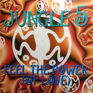 Jungle 5 - Feel The Power (Of Love) flac
