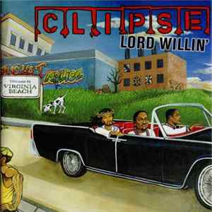 Clipse - Lord Willin' flac