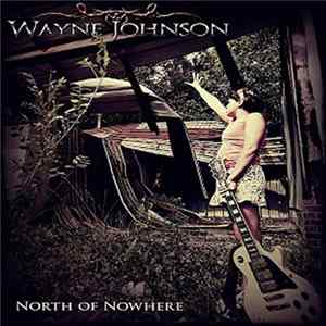 Wayne Johnson - North Of Nowhere flac