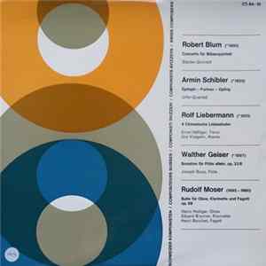 Robert Blum / Armin Schibler / Rolf Liebermann / Walther Geiser / Rudolf Moser - Concerto Für Bläserquintett / Epitaph - Furioso - Epilog / 4 Chinesische Liebeslieder /Sonatine Für Flöte Allein, Op. 33 B / Suite Für Oboe, Klarinette Und Fagott, Op. 89 flac