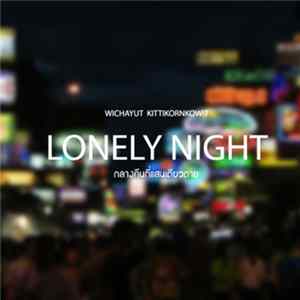 Wichayut Kittikornkowit - Lonely Night (กลางคืนที่แสนเดียวดาย) flac