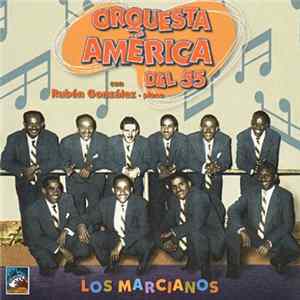 Orquesta América Del 55 Con Rubén González - Los Marcianos flac