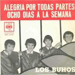 Los Buhos - Alegria Por Todas Partes / Ocho Dias A La Semana flac