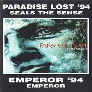 Paradise Lost, Emperor - Paradise Lost '94 "Seals The Sence" / Emperor '94 "Emperor" flac