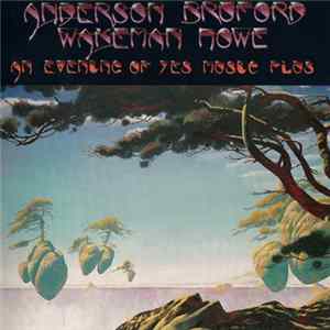 Anderson Bruford Wakeman Howe - An Evening Of Yes Music Plus flac
