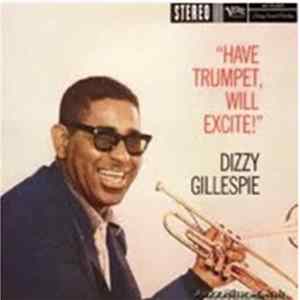 Dizzy Gillespie - Have Trumpet, Will Excite! flac
