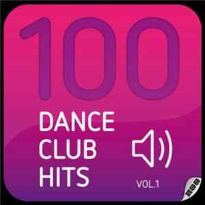 Various - 100 Dance Club Hits: Vol 1 (Unmixed Tracks) flac