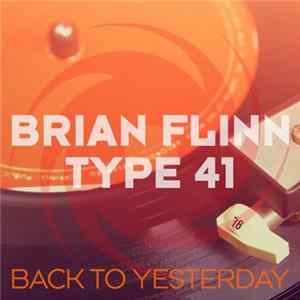 Brian Flinn, Type 41 - Back To Yesterday flac
